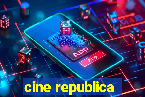 cine republica